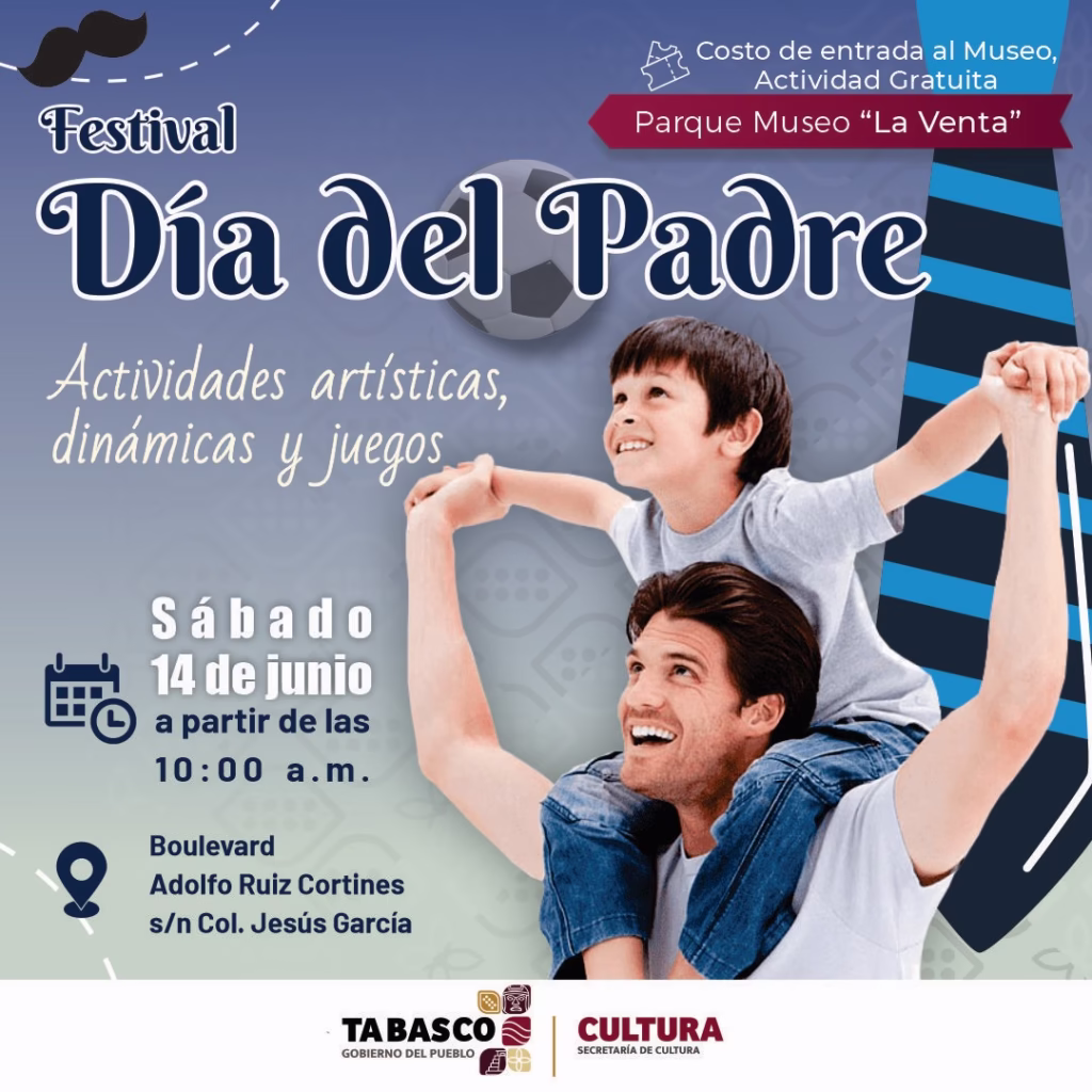 Tabasco Celebra El Día Del Padre 2025 Con Actividades Culturales, Juegos Y Momentos Para Compartir En Familia 72 Tabasco Celebra El Dia Del Padre 2025 Con Actividades Culturales