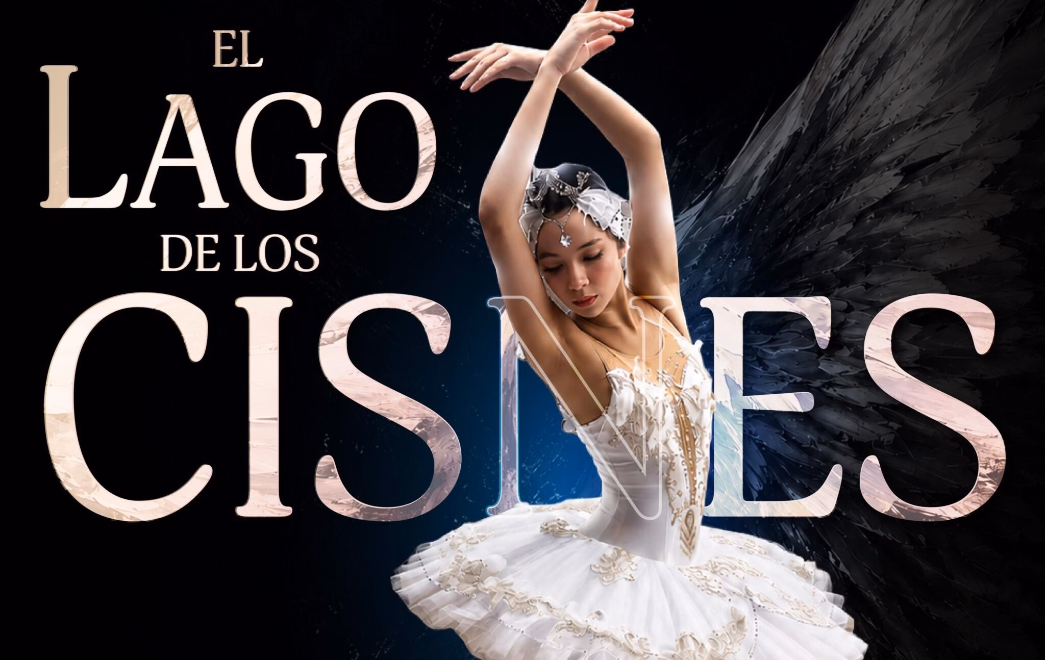 Un Póster Vertical De Ballet En Español. En El Centro, Una Bailarina De Perfil, Vestida Con Un Tutú Blanco Ornamentado, Tiene Los Brazos Levantados Y La Cabeza Inclinada Hacia Atrás. Detrás De Ella Se Extienden Grandes Alas Negras. El Título &Amp;Quot;El Lago De Los Cisnes&Amp;Quot; Está Escrito En Letras Grandes Y Estilizadas, Con La Palabra &Amp;Quot;Cisnes&Amp;Quot; Superpuesta A Las Alas Negras. El Fondo Es Oscuro Y Texturizado.