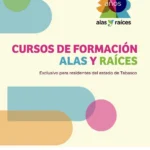 Alas Y Raíces Tabasco 2026: Cursos, Fechas Y Cómo Registrarse Alas Y Raíces Tabasco 2026: Cursos, Fechas Y Cómo Registrarse